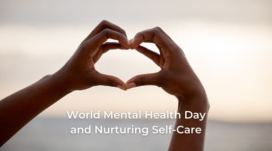World Mental Health Day and Nurturing Self-Care