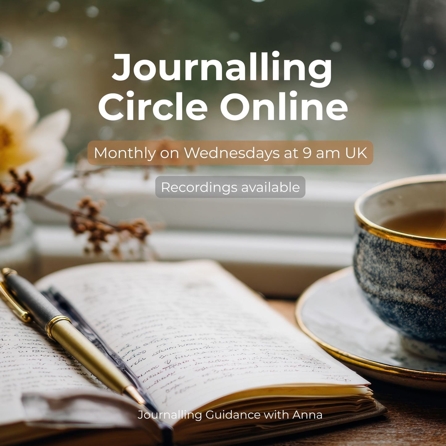 Image of an open journal with a pen and a cup of tea. Details about an online journalling circle on Wednesdays