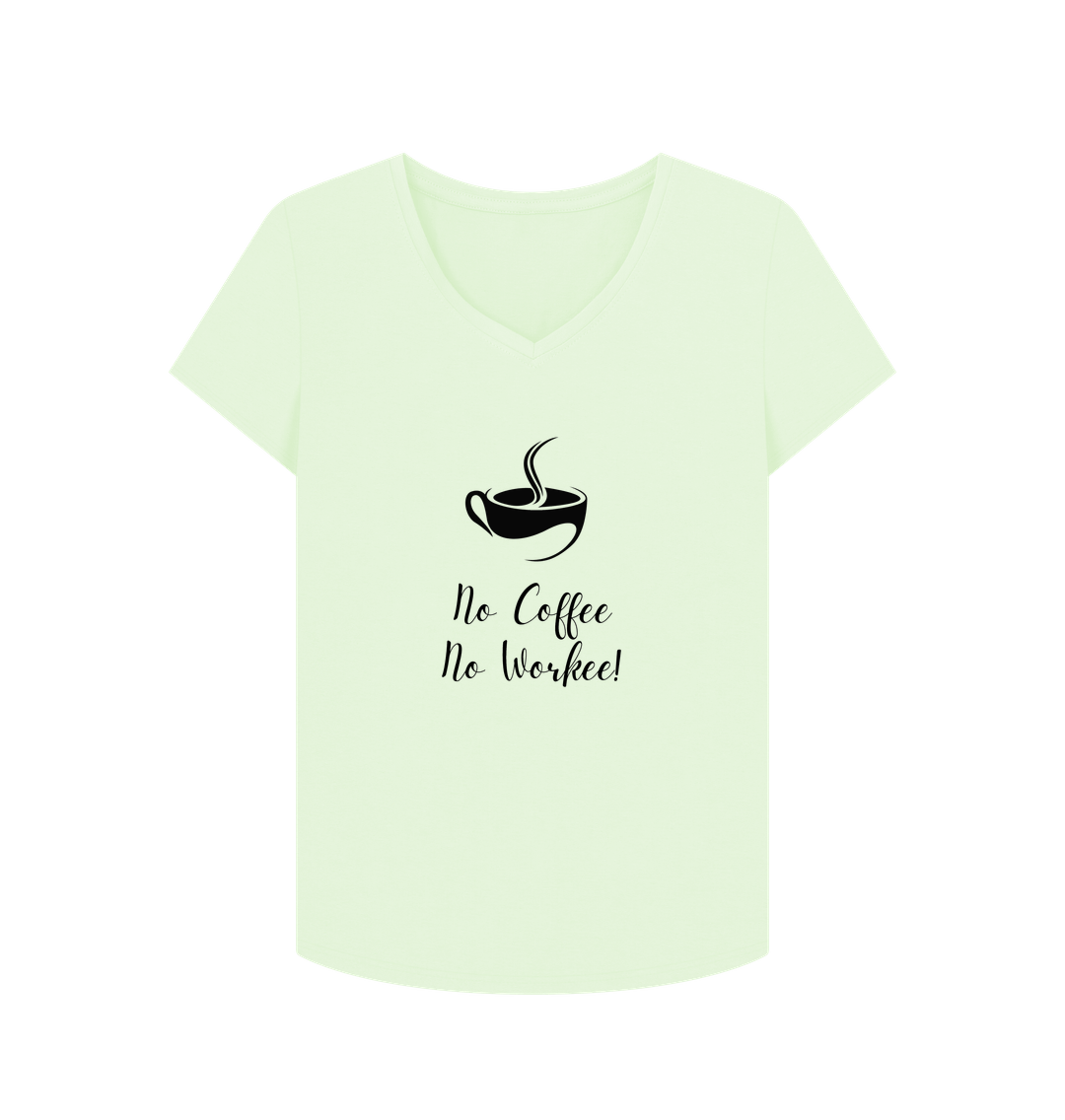 Pastel Green Female: 'No Coffee No Workee!' T-Shirt