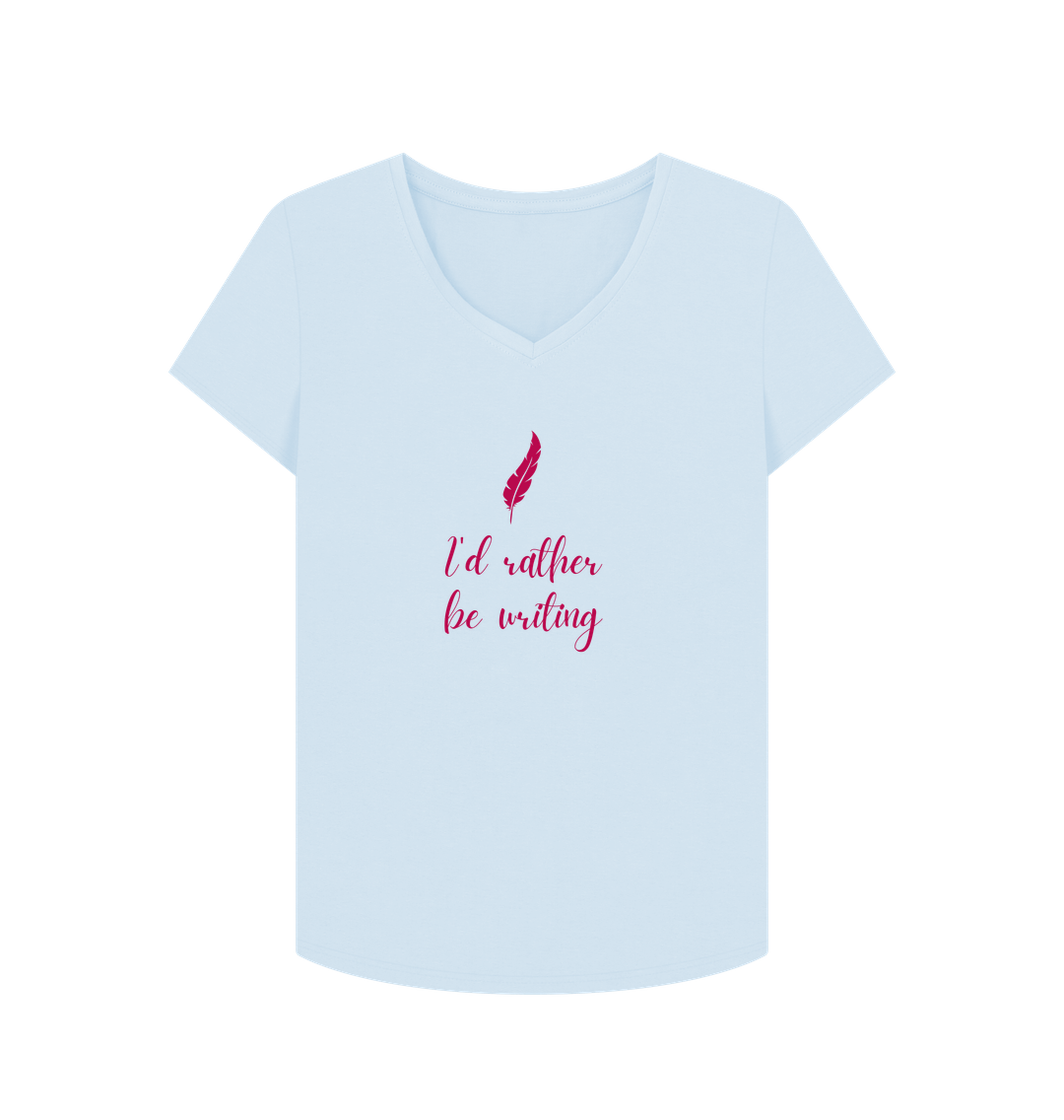 Sky Blue Female: 'I'd rather be writing' T-Shirt