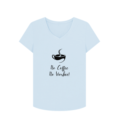 Sky Blue Female: 'No Coffee No Workee!' T-Shirt