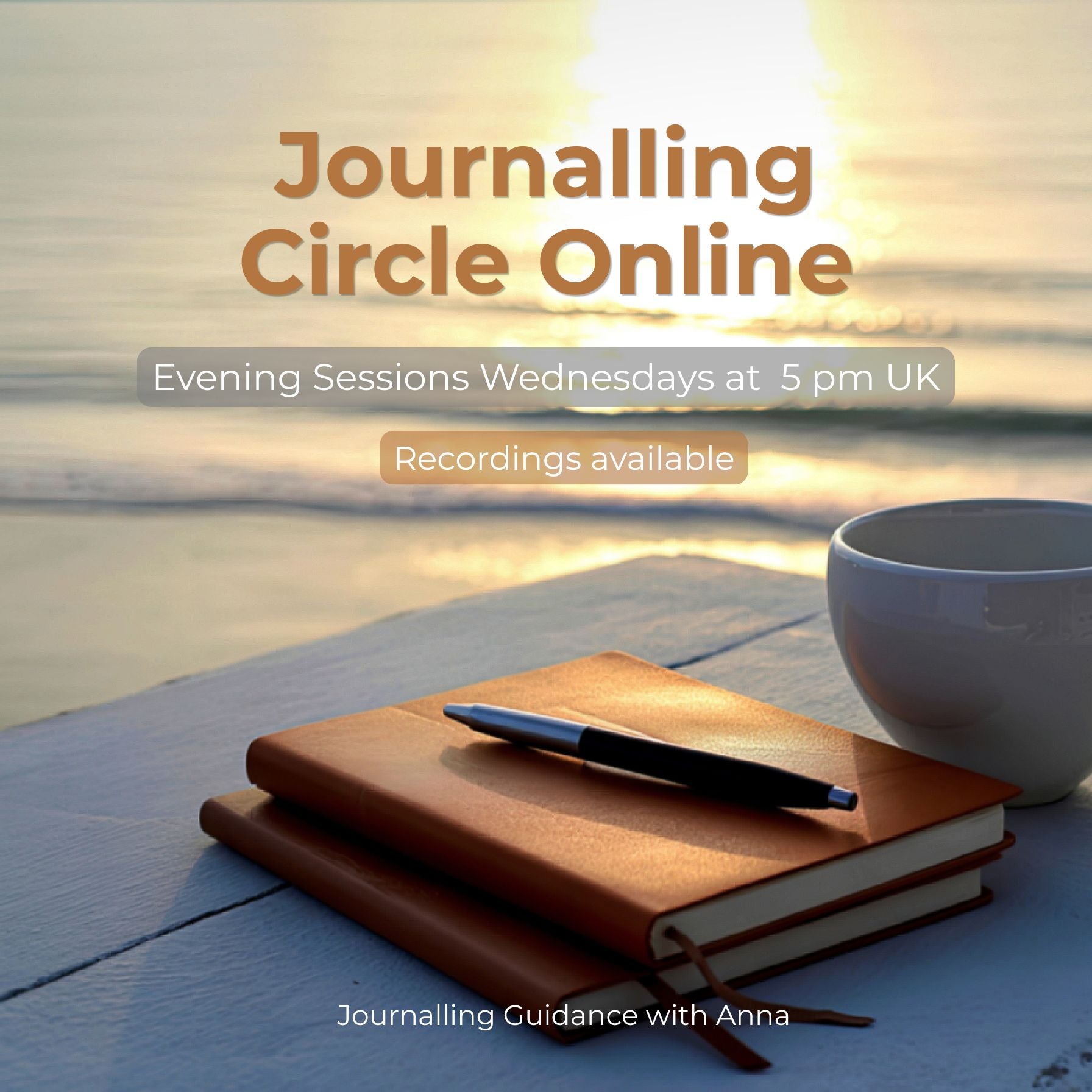 Promotional graphic for 'Journalling Circle Online' featuring a stack of brown journals and a black pen on a wooden surface next to a white mug, with a blurred beach sunset background and text detailing evening sessions on Wednesdays at 5 pm UK and available recordings.