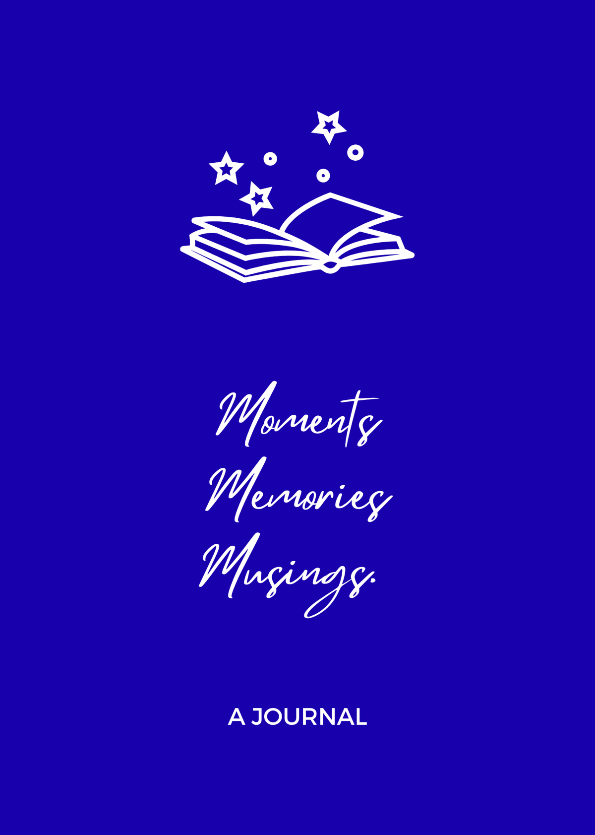 A journal cover design with a solid deep blue background and white line art of an open book with stars above the title 'Moments Memories Musings' and 'A JOURNAL' text at the bottom.