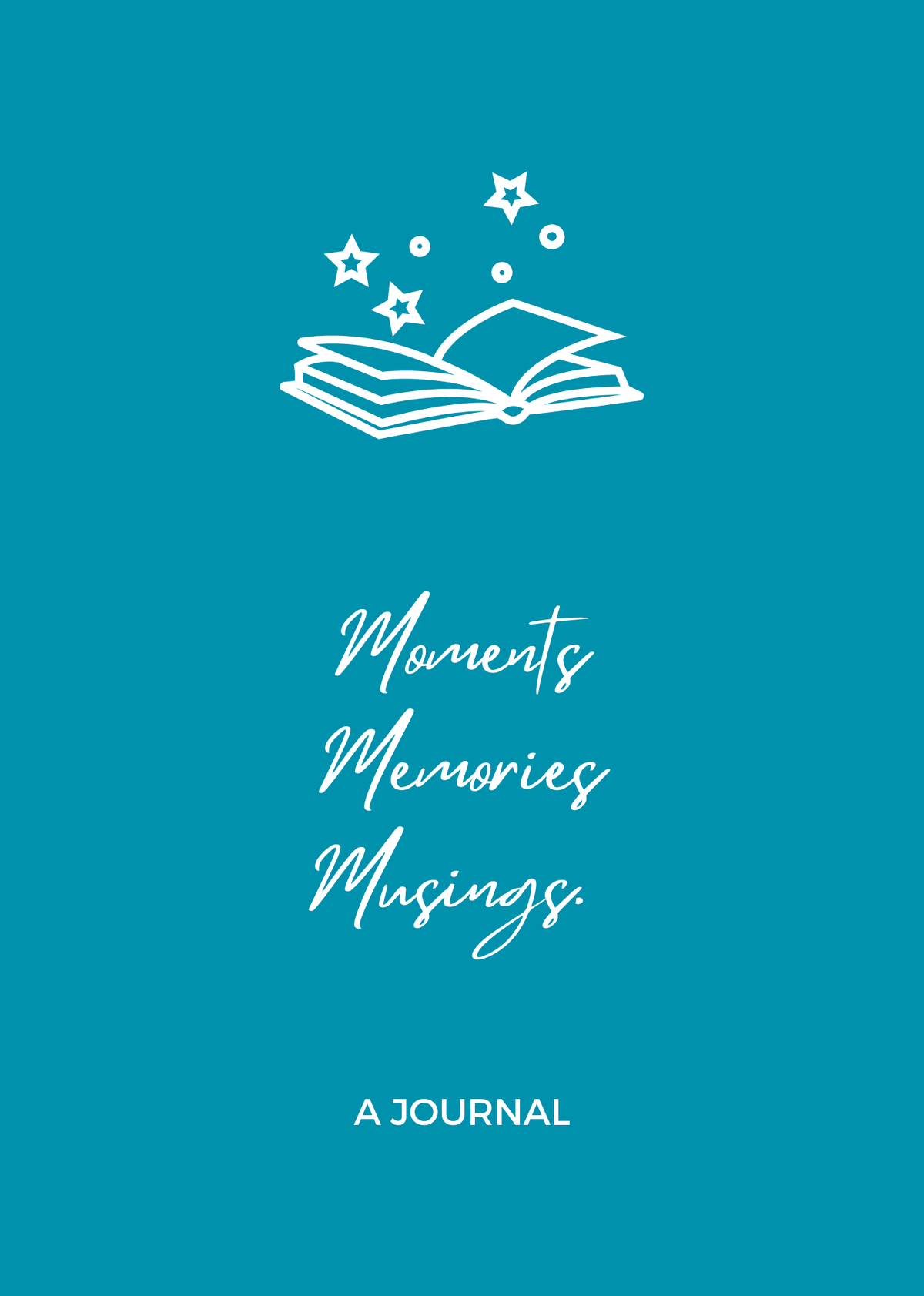 A teal journal cover featuring a white line-art illustration of an open book with stars above, and the text 'Moments Memories Musings' and 'A JOURNAL' in white script and sans-serif fonts.