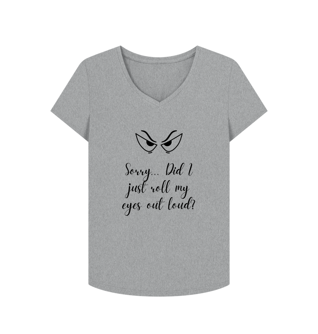 Athletic Grey Female: 'Sorry... Did I just roll my eyes out load?' T-Shirt